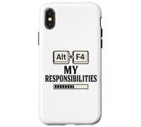 Alt F4 Le mie responsabilità Divertente Nerd Humor Meme Custodia per iPhone X/XS