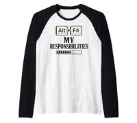 Alt F4 Le Mie responsabilità Divertente Nerd Humor Meme Maglia con Maniche Raglan