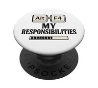 Alt F4 Le mie responsabilità Divertente Nerd Humor Meme PopSockets PopGrip Adesivo
