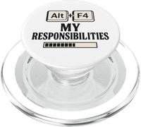 Alt F4 Le mie responsabilità Divertente Nerd Humor Meme PopSockets PopGrip per MagSafe