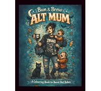 ALT MUM A colouring book for burnt out babes