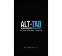 ALT-TAB: The Secret Architecture of a Double Life