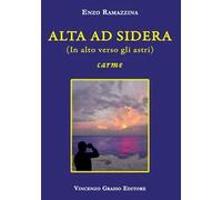 Alta ad sidera (in alto verso gli astri). Carme