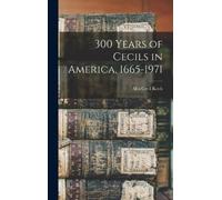 Alta Cecil 1910- Koc 300 Years of Cecils in America, 1665-197 (Copertina rigida)