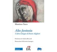 Alta fantasia. L'altra teologia di Dante Alighieri