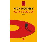 ALTA FEDELTA' - HORNBY NICK - Guanda