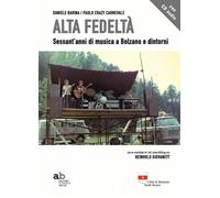 Alta fedeltà. Sessant'anni di musica a Bolzano e dintorni - 2015