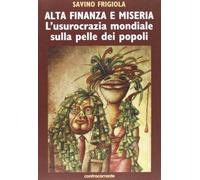 Alta finanza e miseria. L'usocrazia mondiale sulla pelle dei popoli