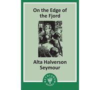 Alta Halverson Seymour On the Edge of the Fjord (Tascabile)