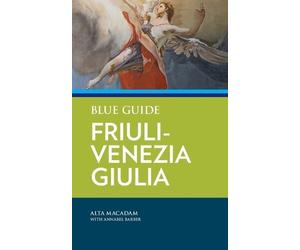 Alta MacAdam Annabel Barber Blue Guide Friuli-Venezia Giulia (Tascabile)