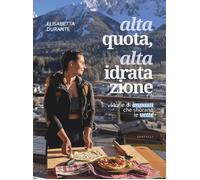 Alta quota, alta idratazione. Storie di impasti che sfiorano le vette [Paperback