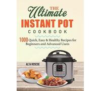 Alta Roscoe The Ultimate Instant Pot Cookbook (Copertina rigida)