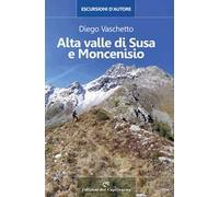 Alta Valle di Susa e Moncenisio. Escursioni d'autore