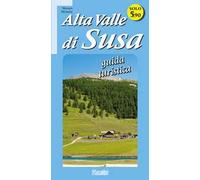 Alta Valle di Susa. Guida turistica