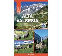 Alta Valsesia. Itinerari escursionistici, turismo, cultura - AA.VV.