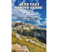 Alta Via 1 Hiking Guide 2026: Hut-to-Hut Trail Guide for Navigation, Preparation, Hidden Gems, and Epic Mountain Views.: 53
