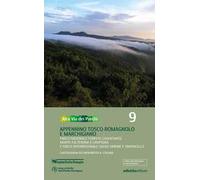 Alta via dei parchi 1:50.000. Appennino Tosco-Romagnolo e Marchigiano Parco Nazionale Foreste Casentinesi, Monte Falterona e Campigna e Parco Interregionale Sasso Simone e Simoncello. Vol. 9: App...