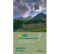 Alta via dei parchi 1:50.000. Nuova ediz.. Vol. 2: Alto Appennino reggiano. Parco nazionale Appennino tosco-emiliano.