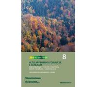 Alta via dei parchi 1:50.000. Nuova ediz.. Vol. 8: Alto Appennino forlivese e cesenate. Parco nazionale Foreste Casentinesi, monte Falterona e Campigna sud.