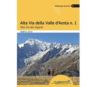Alta Via della Valle d'Aostra. 1 Alta Via dei Giganti - Greci Andrea