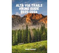 ALTA VIA TRAILS HIKING GUIDE 2025-2026: Explore the Dolomites’ Legendary High Routes, Alta Via 1 & 2, Rifugios, and Insider Trekking Tips