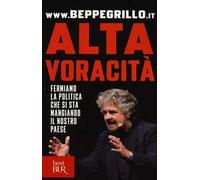 Alta voracità. Fermiamo la politica che si sta mangiando il nostro Paese