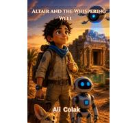 Altair and the Whispering Well: A Scientific Adventure into Earth’s Hidden Waters