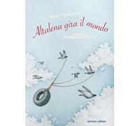 Altalena gira il mondo. Ediz. a colori