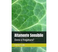 Altamente Sensibile: Dono o fregatura?