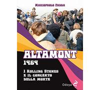 Altamont 1969. I Rolling Stones e il concerto della morte