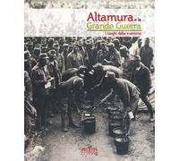 Altamura e la grande guerra. I luoghi della memoria - [Adda]