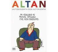 Altan (autobiografia non autorizzata). Ediz. a colori