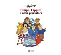 Altan. Pimpa, Cipputi e altri pensatori. Catalogo della mostra (Roma, 23 ottobre 2019-12 gennaio 2020). Ediz. italiana e inglese