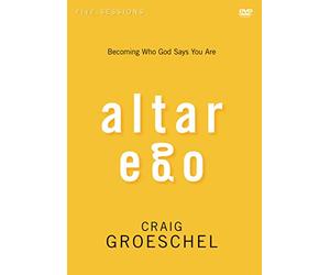 Altar Ego: Becoming Who God Says You Are
