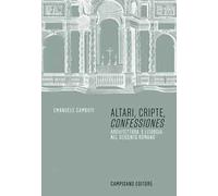 Altari, cripte, «confessiones». Architettura e liturgia nel seicento romano