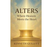 Altars: Where Heaven Meets The Heart