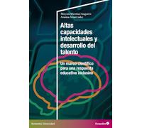 Altas capacidades intelectuales y desarrollo del talento: Un marco científico para una respuesta educativa inclusiva