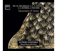 Altberg Ensemble, Jorg-Andreas Botticher - PH. Erlebach, J.C.F Fischer, J.S. Kusser & J.Fischer - Overtures and Suites