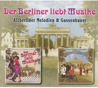 Altberliner Melodien und Gassenhauer - Der Berliner Liebt Musike