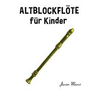 Altblockflöte für Kinder: Weihnachtslieder, Klassische Musik, Kinderlieder, Traditionelle Lieder und Volkslieder!