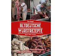 Altdeutsche Wurstrezepte: Wurst selber machen