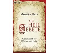 Alte Heilgebete: Gesundheit für Körper und Geist: 70198
