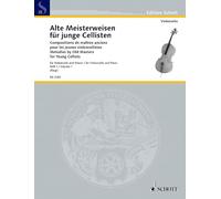 Alte Meisterweisen fur junge Cellisten / Melodies by Old Masters for Young Cellists: Violoncello und Piano: cello and piano.