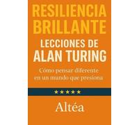 Altéa RESILIENCIA BRILLANTE Lecciones de Alan Turing (Tascabile)