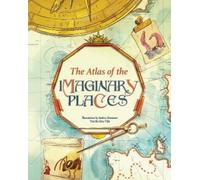 Altea Villa The Atlas of the Imaginary Places (Copertina rigida)