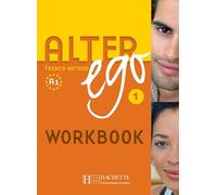 Alter Ego 1 - cahier d'activités anglophone: French Method Workbook