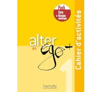 Alter ego +. A1. Pack cahier d'activitiés. Per le Scuole superiori. Con e-book. Con espansione online (Vol. 1): Cahier d'activités + Version numérique