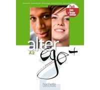 Alter ego +. A2: Pack livre de l'élève. Per le Scuole superiori. Con e-book. Con espansione online (Vol. 2): Méthode de français - Livre + version numérique