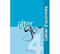 Alter ego +. Cahier d'activites. Per le Scuole superiori. Con CD Audio. Con espansione online [Lingua francese]