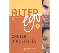 Alter ego +. Cahier d'activites. Per le Scuole superiori (Vol. 1)